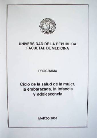 Ciclo de la salud de la mujer, la embarazada, la infancia y adolescencia : programa