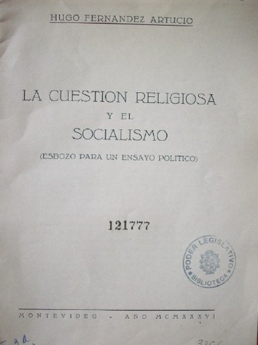 La cuestión religiosa y el Socialismo : ( esbozo para un ensayo político)