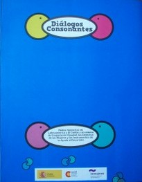 Diálogos consonantes : redes feministas de Latinoamérica y El Caribe y el sistema de Cooperación Español : los derechos de las mujeres y los instrumentos de la ayuda al desarrollo