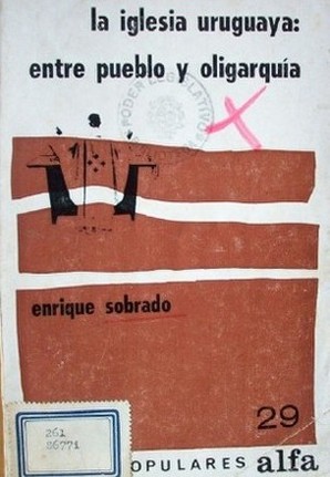 La iglesia uruguaya: entre pueblo y oligarquía : ensayo