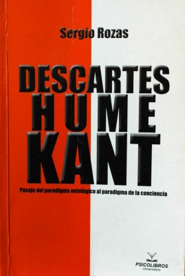 Descartes[,] Hume[,] Kant : pasaje del paradigma ontológico al paradigma de la conciencia