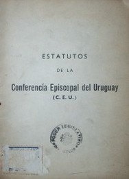 Estatutos de la Conferencia Episcopal del Uruguay (C.E.U.)