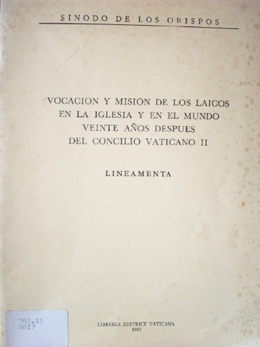 Vocación y misión de los laicos en la Iglesia y en el mundo veinte años después del Concilio Vaticano II : lineamenta