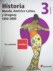 Historia 3 : mundo, América Latina y Uruguay 1850-2000