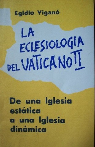 La eclesiología del Vaticano II : de una Iglesia estática a una Iglesia dinámica