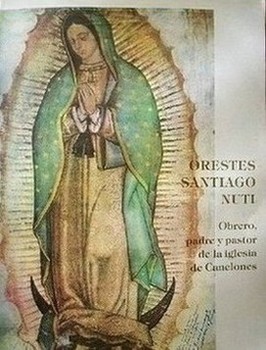 Orestes Santiago Nuti : obrero, padre y pastor de la iglesia de Canelones