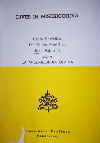 Dives in Misericordia : carta encíclica del sumo pontífice Juan Pablo II sobre la misericordia divina