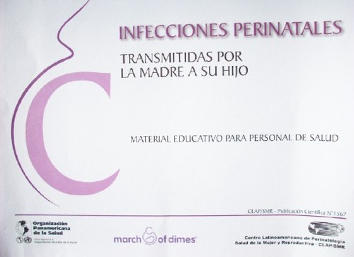 Infecciones perinatales transmitidas por la madre a su hijo : material didáctico para personal de salud