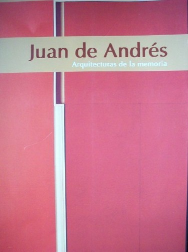 Juan de Andrés : arquitecturas de la memoria