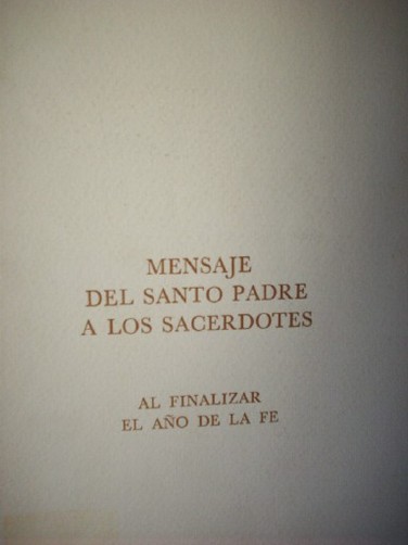 Mensaje del santo padre de los sacerdotes : al finalizar el año de la fe