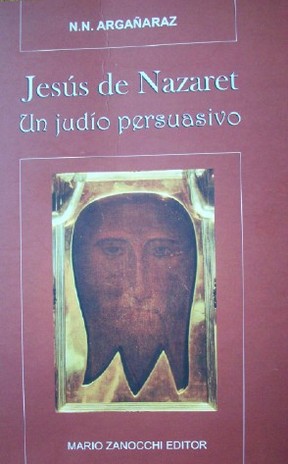 Jesús de Nazaret : un judío persuasivo