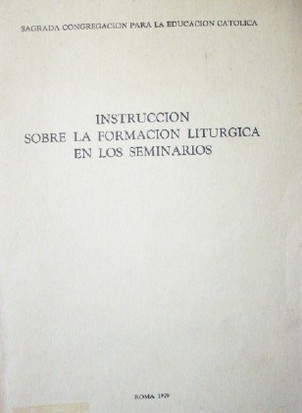 Instrucción sobre la formación litúrgica en los seminarios