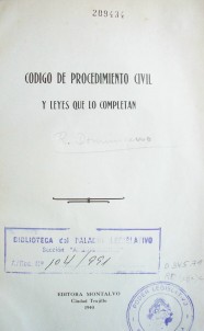 Código de procedimiento civil y leyes que lo complementan