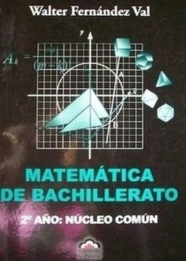 Matemática de bachillerato : 2º año núcleo común