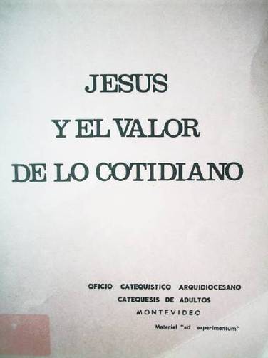 Jesús y el valor de lo cotidiano