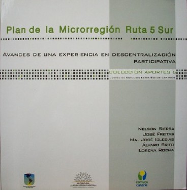 Plan de la Microrregión Ruta 5 Sur : Avances de una experiencia en la descentralización participativa