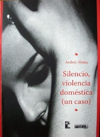 Silencio, violencia doméstica : (un caso)