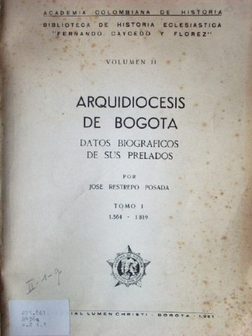 Arquidiocesis de Bogotá : datos biográficos de sus prelados