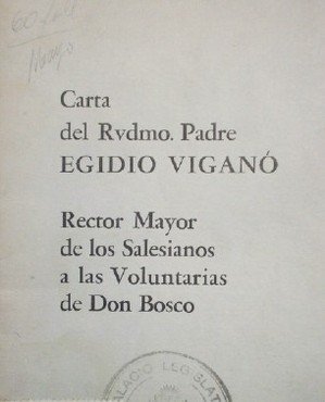 Carta del Rvdmo. P. Egidio Viganó Rector mayor de los Salesianos a las voluntarias de Don Bosco