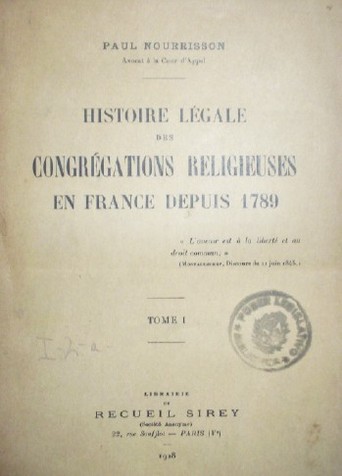 Histoire légale des congrégations religieuses en France depuis 1789
