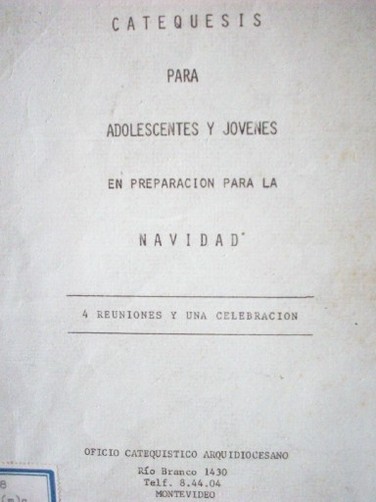 Catequesis para adolescentes y jóvenes en preparación para la navidad : 4 reuniones y una celebración