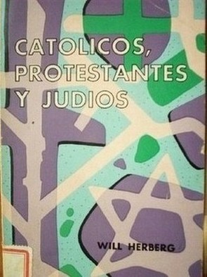 Católicos, protestantes y judíos