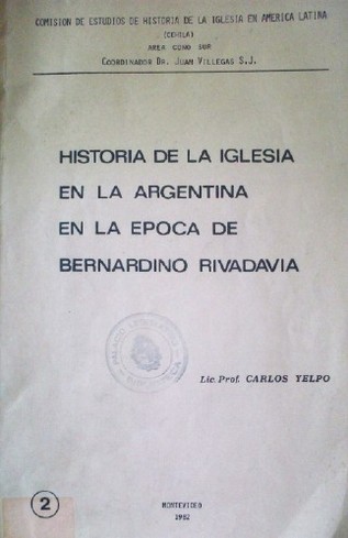 Historia de la iglesia en la Argentina en la epoca de Bernardino Rivadavia