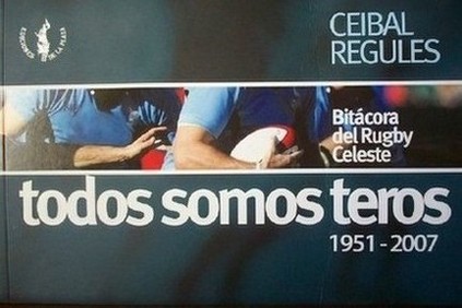 Todos somos teros : bitácora del rugby celeste : 1951 - 2007