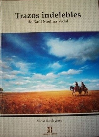 Trazos indelebles de Raúl Medina Vidal