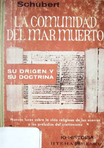 La comunidad del mar muerto : sus origenes y enseñanazas