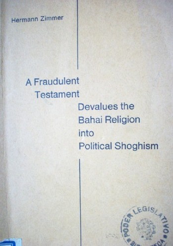 A fraudulent testament devalues the Bahai Religion into Political shoghism