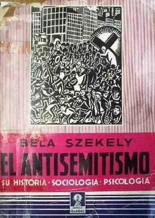 El antisemitismo : su historia , su sociología, su psicología