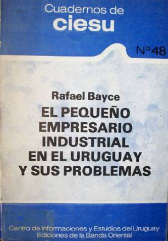 El pequeño empresario industrial en el Uruguay y sus problemas
