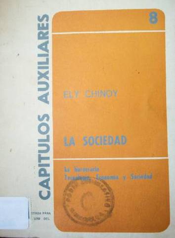 La sociedad : la burocracia; Tecnologìa, economía y sociedad