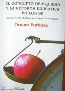 El concepto de equidad y la reforma educativa en los 90 : análisis desde el debate de la teoría de la justicia