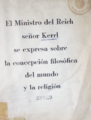 El ministro del Reich señor Kerrl se expresa sobre la concepción filosófica del mundo y la religión