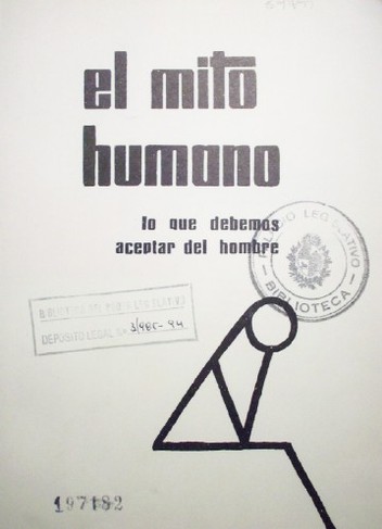 El mito humano : lo que debemos aceptar del hombre