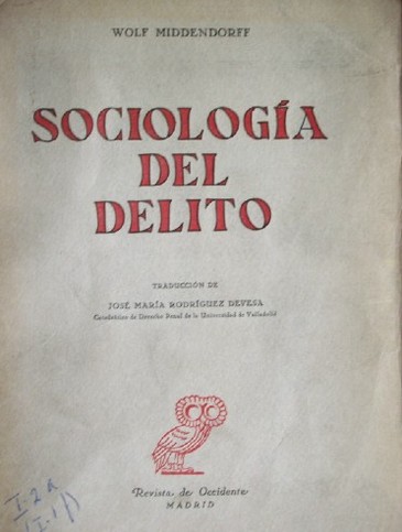 Sociología del delito : fenomenología y metamorfosis de la conducta social