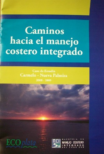 Caminos hacia el Manejo Costero Integrado : caso de estudio  Carmelo - Nueva Palmira