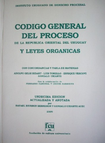 Código General del Proceso de la República Oriental del Uruguay y leyes orgánicas