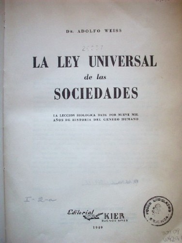 La ley universal de las sociedades : la lección biológica dada por nueve mil años de historia del genero humano