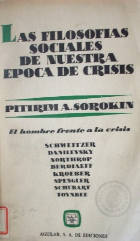 Las filosofía sociales de nuestra época de crisis : el hombre frente a la crisis