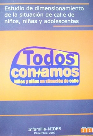 Estudio de "Dimensionamiento de la situación de calle de niños, niñas y adolescentes" : relevamiento para dimensionar la cantidad de niños, niñas y adolescentes en situación de calle