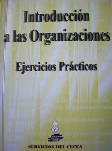 Introducción a las organizaciones : ejercicios prácticos