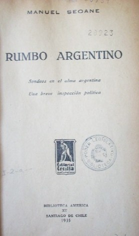 Rumbo argentino : sondeos en el alma argentina : una breve inspección política