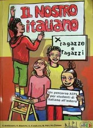 Il nostro italiano x ragazze e ragazzi : un percorso AIPI per studenti di italiano all'estero