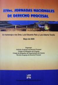 Jornadas Nacionales de Derecho Procesal (14as.) : en homenaje a los doctores Luis Eduardo Pais y Luis Alberto Terello