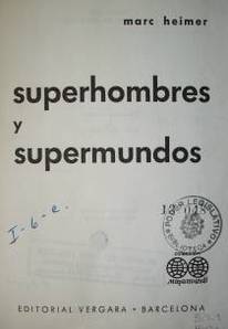 Superhombres y supermundos