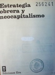 Estrategia obrera y neocapitalismo