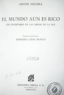 El mundo aún es rico : un inventario de las armas de la paz